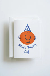Heard You’re Old – Letterpress Greeting Card
