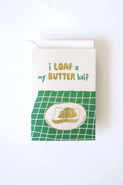 I Loaf You My Butter Half – Cute Pun Letterpress & Foil Greeting Card