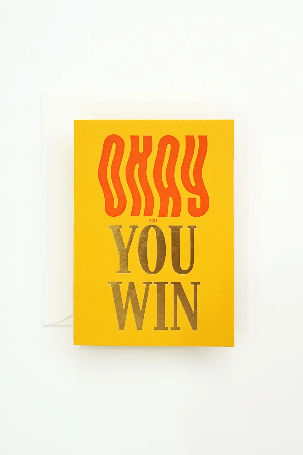 Okay You Win – Bold Typography Letterpress & Foil Greeting Card