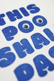 This Poo Shall Pass (with Googly Eyes) - A4 Letterpress Poster