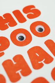 This Poo Shall Pass (with Googly Eyes) - A4 Letterpress Poster