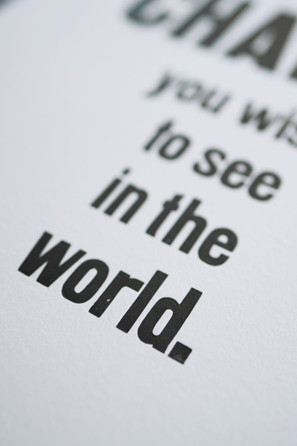 Be the Change You Wish to See in the World