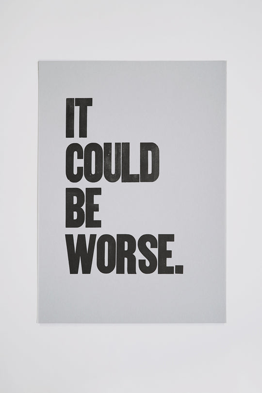 It Could Be Worse